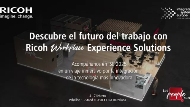 Ricoh mostrará innovadoras soluciones en el puesto de trabajo en ISE 2025